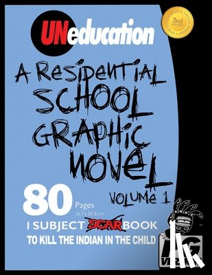 Eaglespeaker, Jason - UNeducation, Vol 1: A Residential School Graphic Novel (PG)