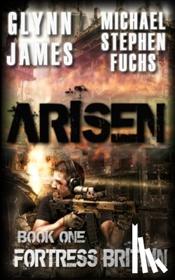 Stephen Fuchs, Michael - Arisen, Book One - Fortress Britain