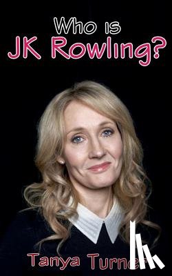 Turner, Tanya - Who Is JK Rowling?