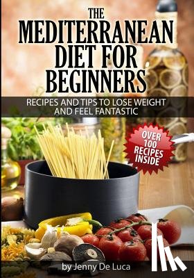 De Luca, Jenny - The Mediterranean Diet For Beginners- Lose Weight and Eat Healthily