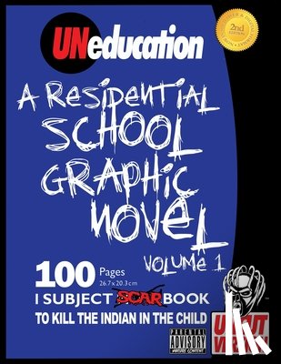 Eaglespeaker, Jason - UNeducation, Vol 1: A Residential School Graphic Novel (UNcut)