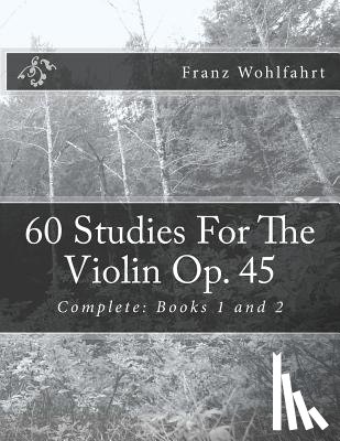 Kravchuk, Michael - 60 Studies For The Violin Op. 45: Complete: Books 1 and 2