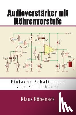 Röbenack, Klaus - Audioverstärker mit Röhrenvorstufe: Einfache Schaltungen zum Selberbauen
