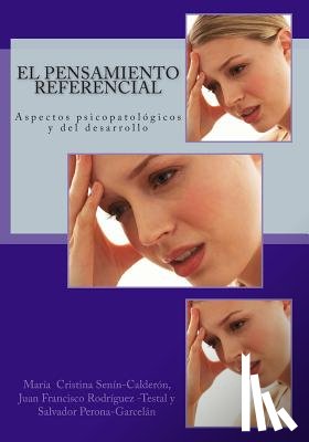 Rodríguez-Testal, Juan Francisco - El pensamiento referencial: aspectos psicopatólogicos y del desarrollo