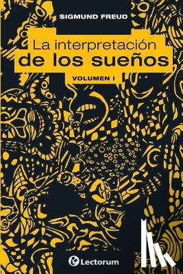 Freud, Sigmund - La interpretacion de los suenos. Vol I