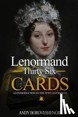 Boroveshengra, Andy - Lenormand Thirty Six Cards: An Introduction to the Petit Lenormand