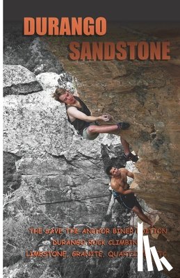 Kuss, Timothy J. - Durango Sandstone: The Save The Anchor Biner Edition