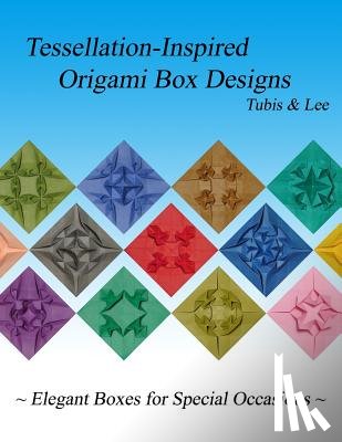 Lee, Diana - Tessellation-Inspired Origami Box Designs: Elegant Boxes for Special Occasions