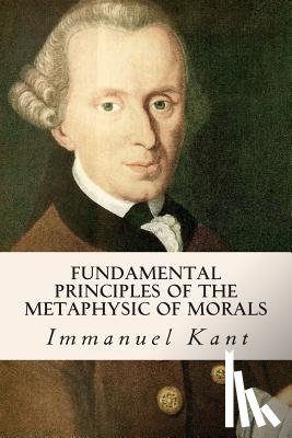 Abbott, Thomas Kingsmill - Fundamental Principles of the Metaphysic of Morals