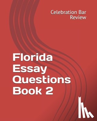 Bar Review LLC, Celebration - Florida Essay Questions Book 2