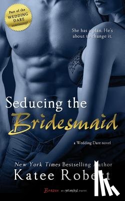 Robert, Katee - Seducing the Bridesmaid