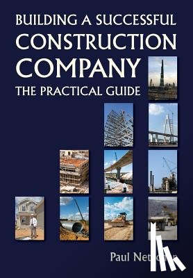 Netscher, Paul - Building a Successful Construction Company: The Practical Guide
