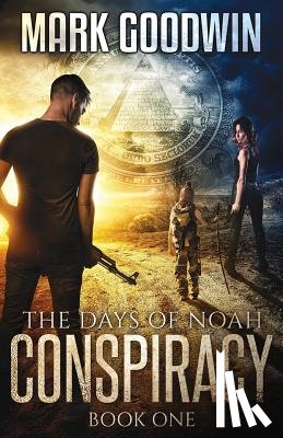 Goodwin, Mark - The Days of Noah: Book One: Conspiracy