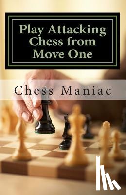 Maniac, Chess - Play Attacking Chess from Move One