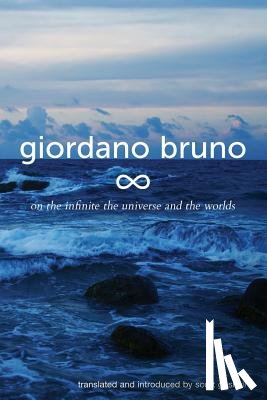 Bruno, Giordano - On the Infinite, the Universe and the Worlds