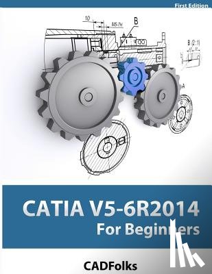 Cadfolks - CATIA V5-6R2014 For Beginners