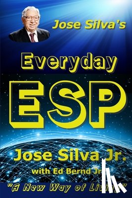 Bernd, Ed, Silva, Jose - Jose Silva's Everyday ESP
