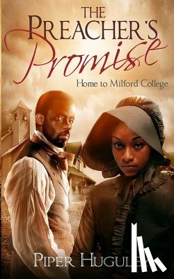 Huguley, Piper - The Preacher's Promise: A Home to Milford College novel