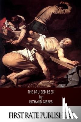 Sibbes, Richard - The Bruised Reed