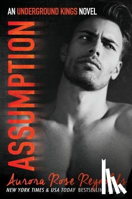 Reynolds, Aurora Rose - Assumption: Underground Kings
