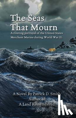 Smith, Patrick D. - The Seas That Mourn
