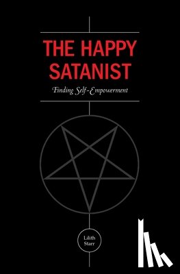 Starr, Lilith - The Happy Satanist: Finding Self-Empowerment