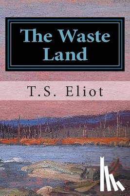 Eliot, T. S. - The Waste Land