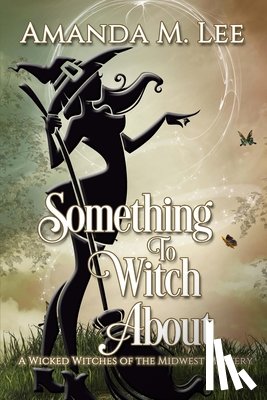 Lee, Amanda M. - Something to Witch About