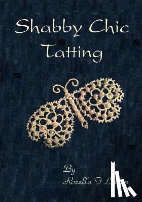 Linden, Rozella F. - Shabby Chic Tatting: Lovely Lace for the elegant home, with just a touch of whimsy