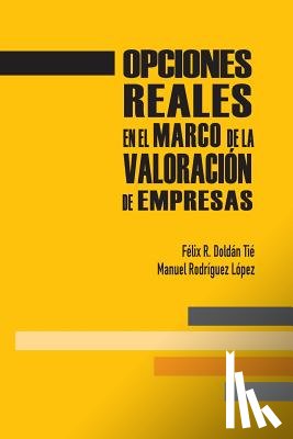 Tie, Felix Doldan - Opciones reales en el marco de la valoración de empresas