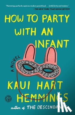 Hemmings, Kaui Hart - How to Party With an Infant