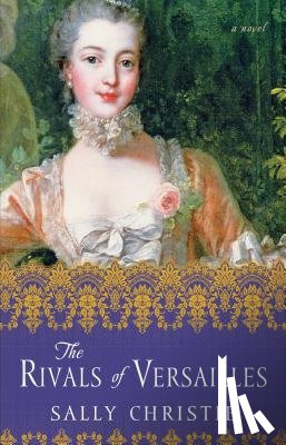 Christie, Sally - The Rivals of Versailles