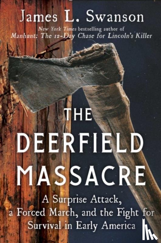 Swanson, James L. - The Deerfield Massacre