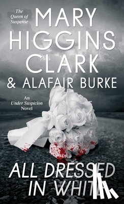 Clark, Mary Higgins, Burke, Alafair - All Dressed in White