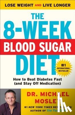 Mosley, Dr Michael - The 8-Week Blood Sugar Diet