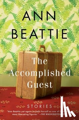Beattie, Ann - The Accomplished Guest