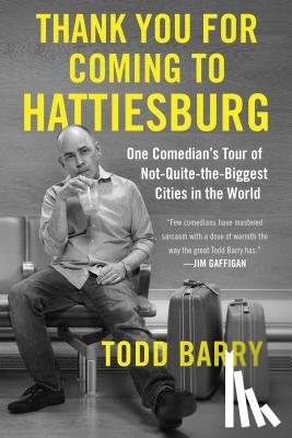 Barry, Todd - Thank You for Coming to Hattiesburg