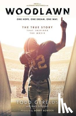 Gerelds, Todd - Woodlawn: One Hope. One Dream. One Way.