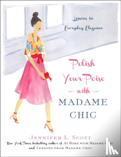 Scott, Jennifer L. - Polish Your Poise with Madame Chic