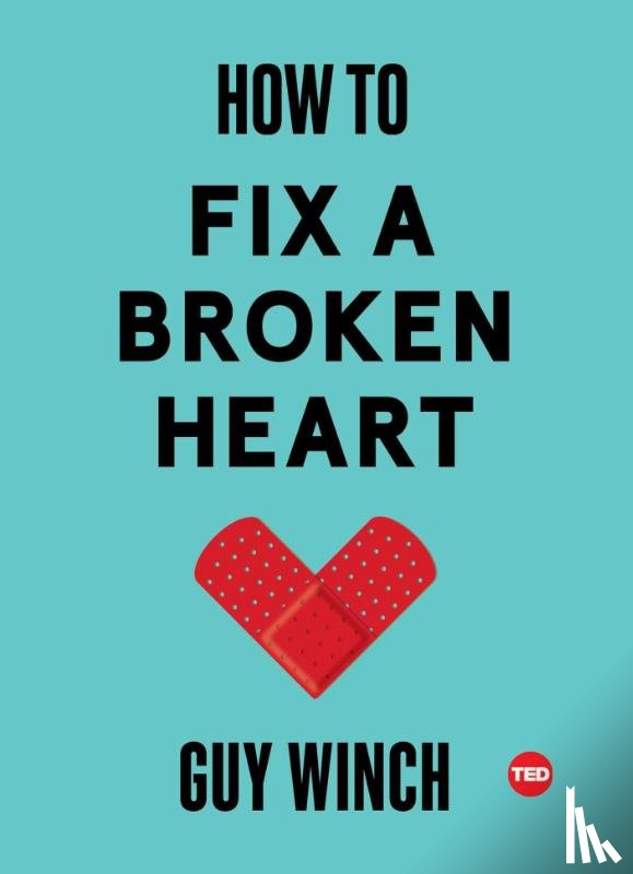 Winch, Guy - How to Fix a Broken Heart