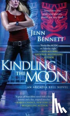 Bennett, Jenn - Kindling the Moon: An Arcadia Bell Novel