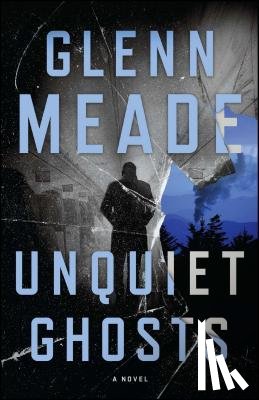 Meade, Glenn - Unquiet Ghosts