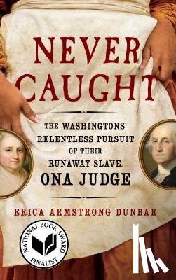 Dunbar, Erica Armstrong - Never Caught
