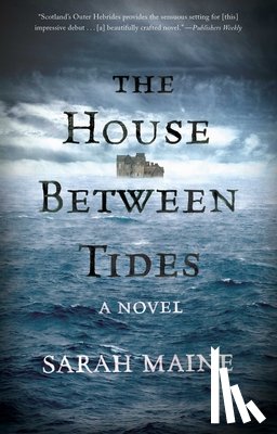 Maine, Sarah - The House Between Tides