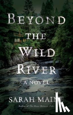 Maine, Sarah - Beyond the Wild River
