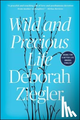 Ziegler, Deborah - Wild and Precious Life