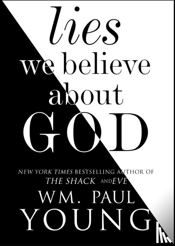 Young, Wm. Paul - Lies We Believe About God
