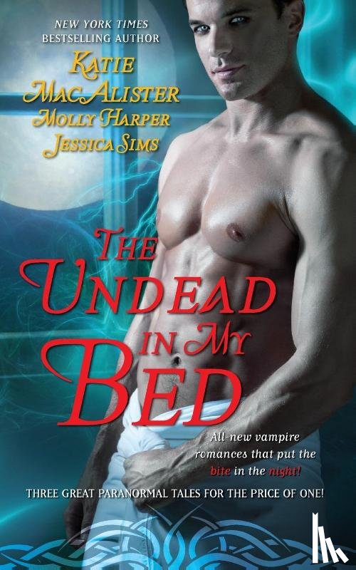 MacAlister, Katie, Harper, Molly, Sims, Jessica - Undead in My Bed