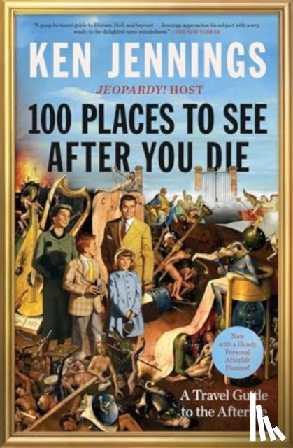 Jennings, Ken - 100 Places to See After You Die