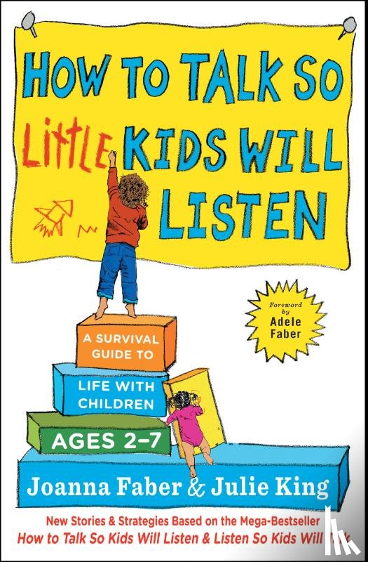 Faber, Joanna, King, Julie - How to Talk so Little Kids Will Listen